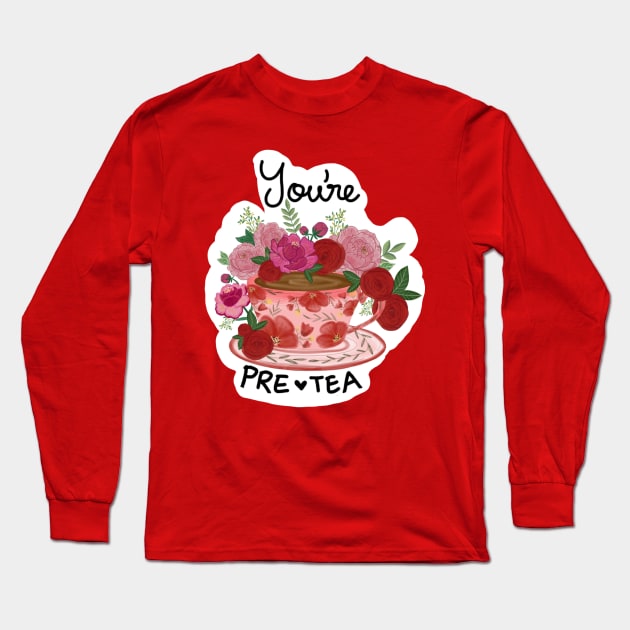 You're Pretty Pretea Long Sleeve T-Shirt by SanMade